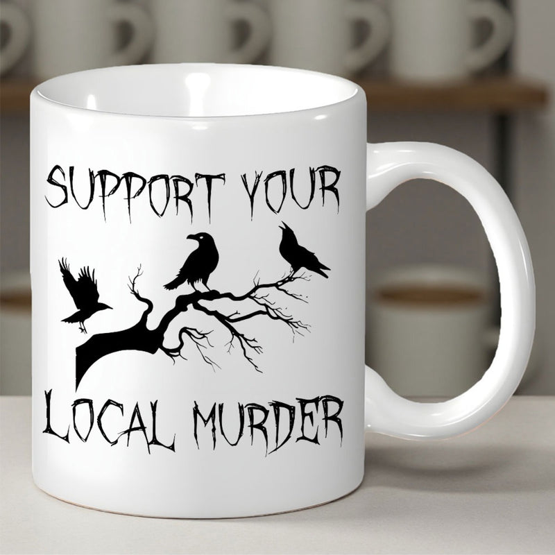 Tailorly White Ceramic 11 oz Mug - Support Your Local Murder Dark Distressed Gothic Branch With Three Black Silhouetted Crow