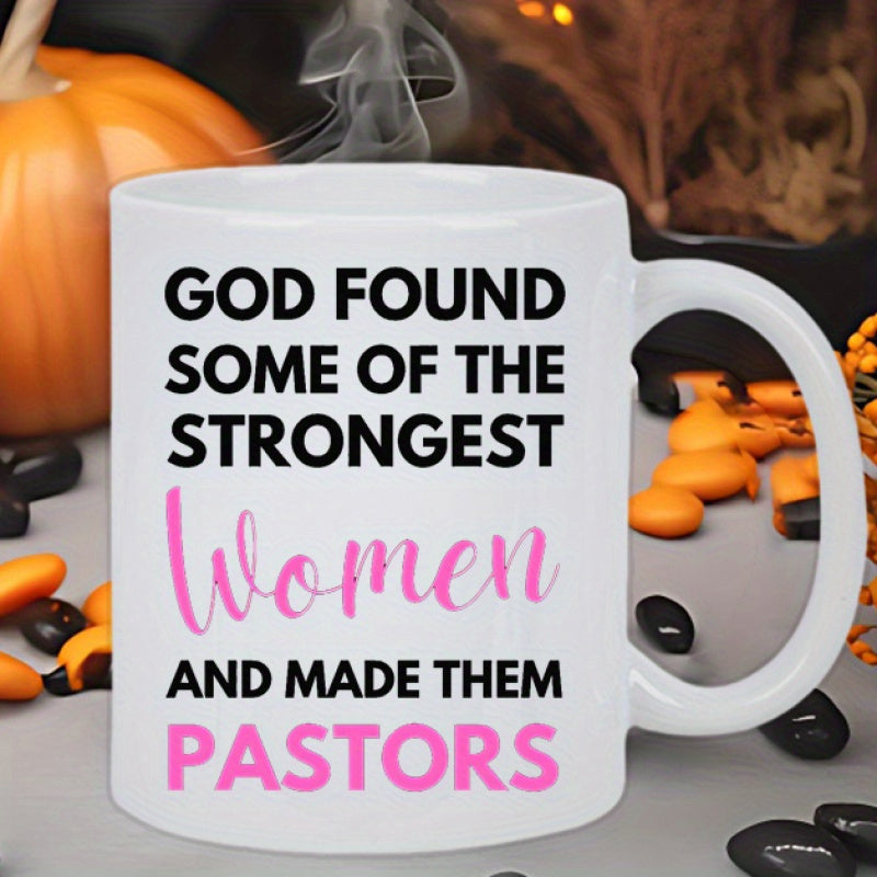 Tailorly White Ceramic 11 oz Mug - God Found Some Of The Strongest Women And Made Them Pastors Minimalist Polished Featuring Elegant Bold Pink Text Mug
