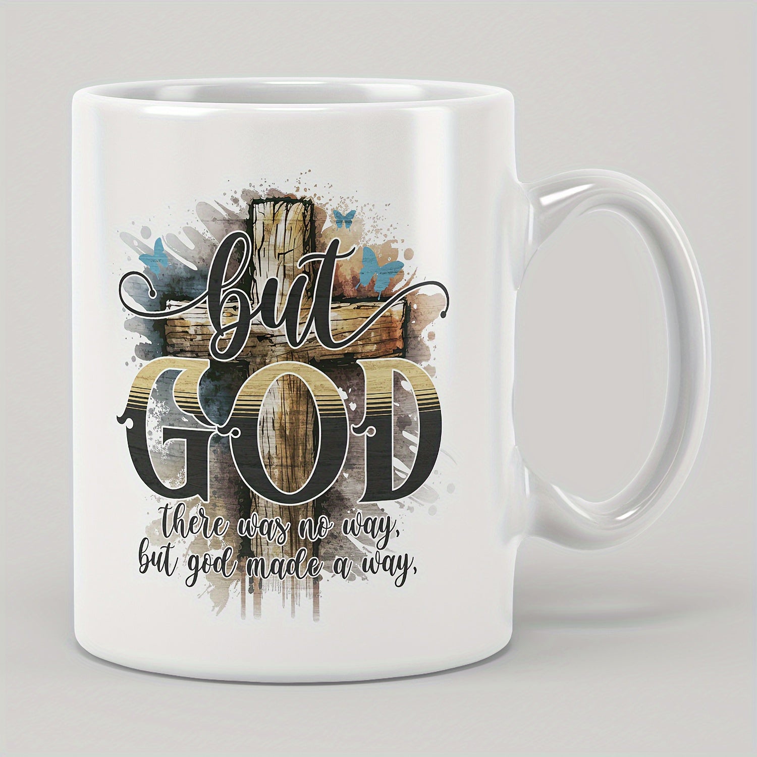 Tailorly White Ceramic 11 oz Mug - But God There Was No Way But God Made A Way Rustic Wooden Cross Decorated With Blue Butterflies And Watercolor Splashes Cross