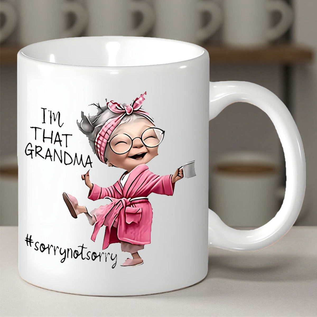 Tailorly White Ceramic 11 oz Mug - Im That Grandma Sorrynotsorry Cheerful Elderly Woman In Pink Robe Holding Small Cup Grandmother