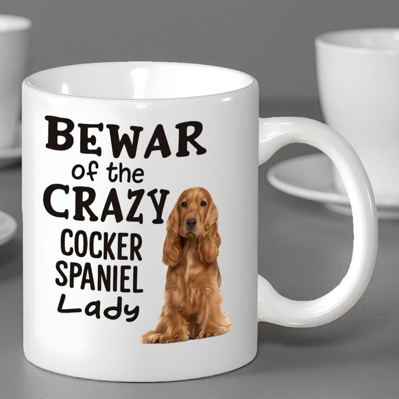 Tailorly White Ceramic 11 oz Mug - Beware Of The Crazy Cocker Spaniel Lady Loyal Golden Brown Fur Pet Dog Sitting Gracefully Calmly Cocker Spaniel