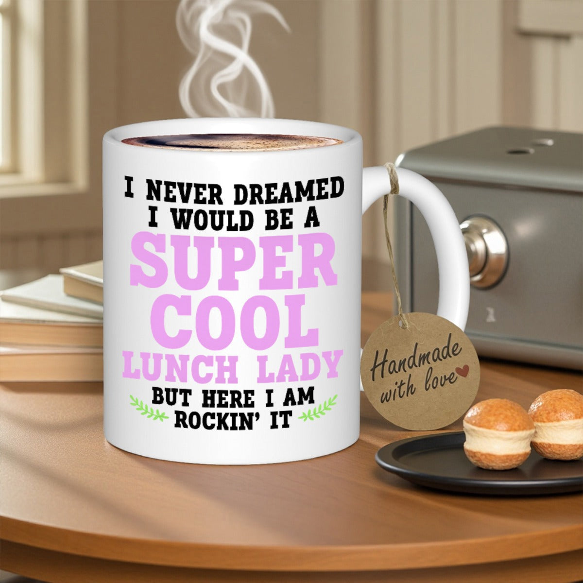Tailorly White Ceramic 11 oz Mug - I Never Dreamed I Would Be A Super Cool Lunch Lady But Here I Am Rockin It Minimalist Style Featuring Small Green Leaves And