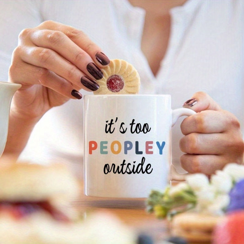 Tailorly White Ceramic 11 oz Mug - Its Too Peopley Outside Minimalist Ceramic Drinking Vessel With Colorful Bold Typography Design Mug