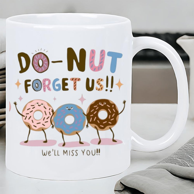 Tailorly White Ceramic 11 oz Mug - Do Nut Forget Us We Will Miss You Cheerful Animated Sweets Dancing In A Row With Sprinkles And Frosting Donut