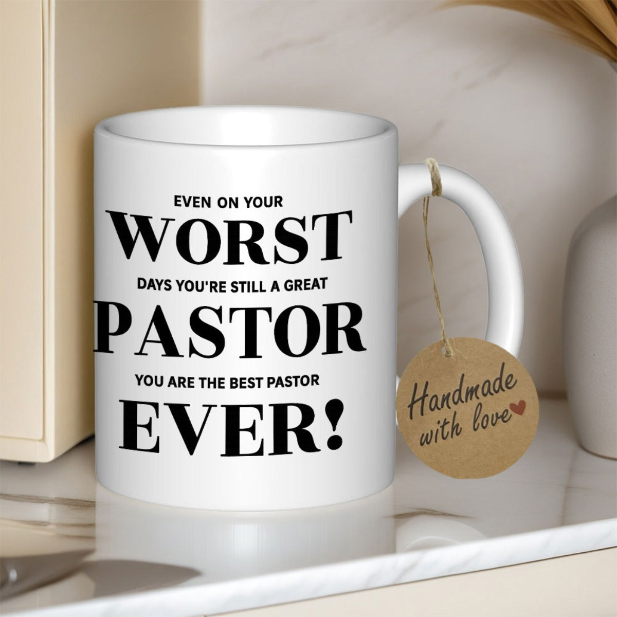 Tailorly White Ceramic 11 oz Mug - Even On Your Worst Days Youre Still A Great Pastor You Are The Best Pastor Ever Bold Black Typographic Text Printed Upon A Clean