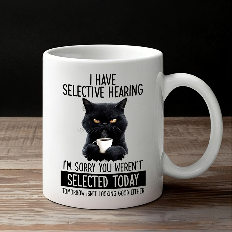Tailorly White Ceramic 11 oz Mug - I Have Selective Hearing Im Sorry You Werent Selected Today Tomorrow Isnt Looking Good Either Grumpy Black Cat Holding Tiny
