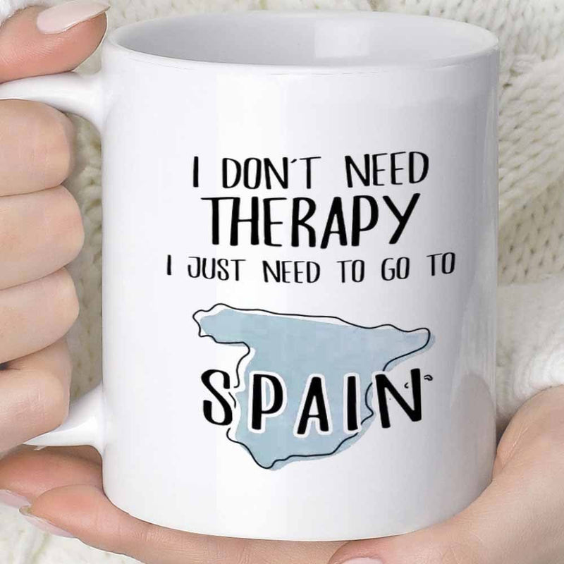 Tailorly White Ceramic 11 oz Mug - I Don't Need Therapy I Just Need To Go To Spain Minimalist Silhouette Map Of The European Country Borders Spain