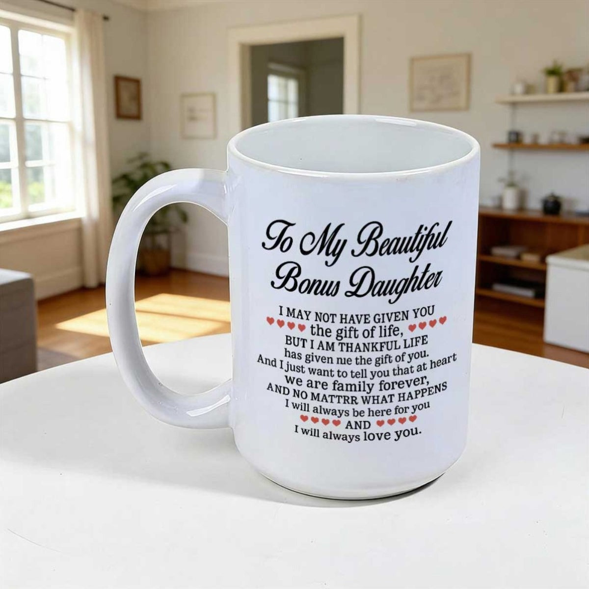 Tailorly White Ceramic 11 oz Mug - To My Beautiful Bonus Daughter Sentimental Message With Tiny Red Hearts And Elegant Artistic Cursive Script Lettering