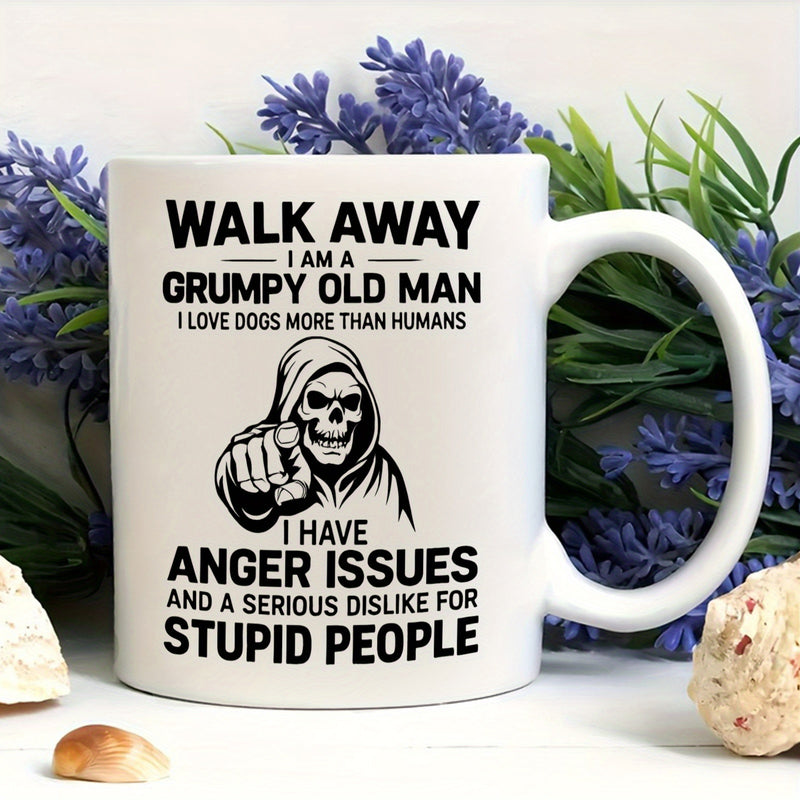 Tailorly White Ceramic 11 oz Mug - Walk Away I Am A Grumpy Old Man I Love Dogs More Than Humans I Have Anger Issues And A Serious Dislike For Stupid People Hooded
