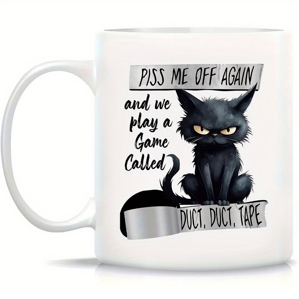 Tailorly White Ceramic 11 oz Mug - Piss Me Off Again And We Play A Game Called Duct Duct Tape Angry Feline Sitting Next To A Roll Of Sticky Silver Tape Cat