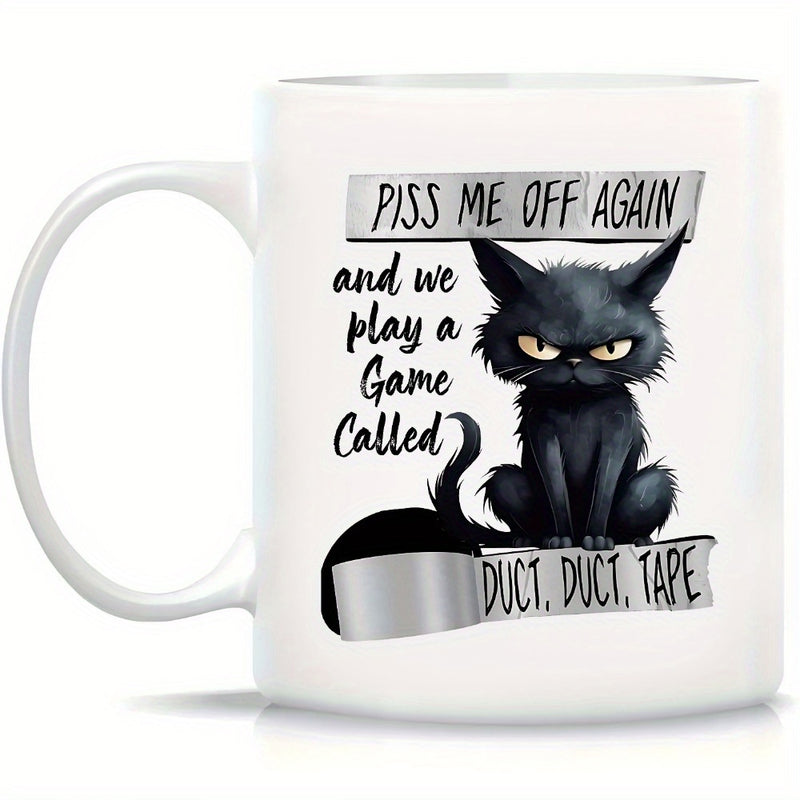 Tailorly White Ceramic 11 oz Mug - Piss Me Off Again And We Play A Game Called Duct Duct Tape Angry Feline Sitting Next To A Roll Of Sticky Silver Tape Cat
