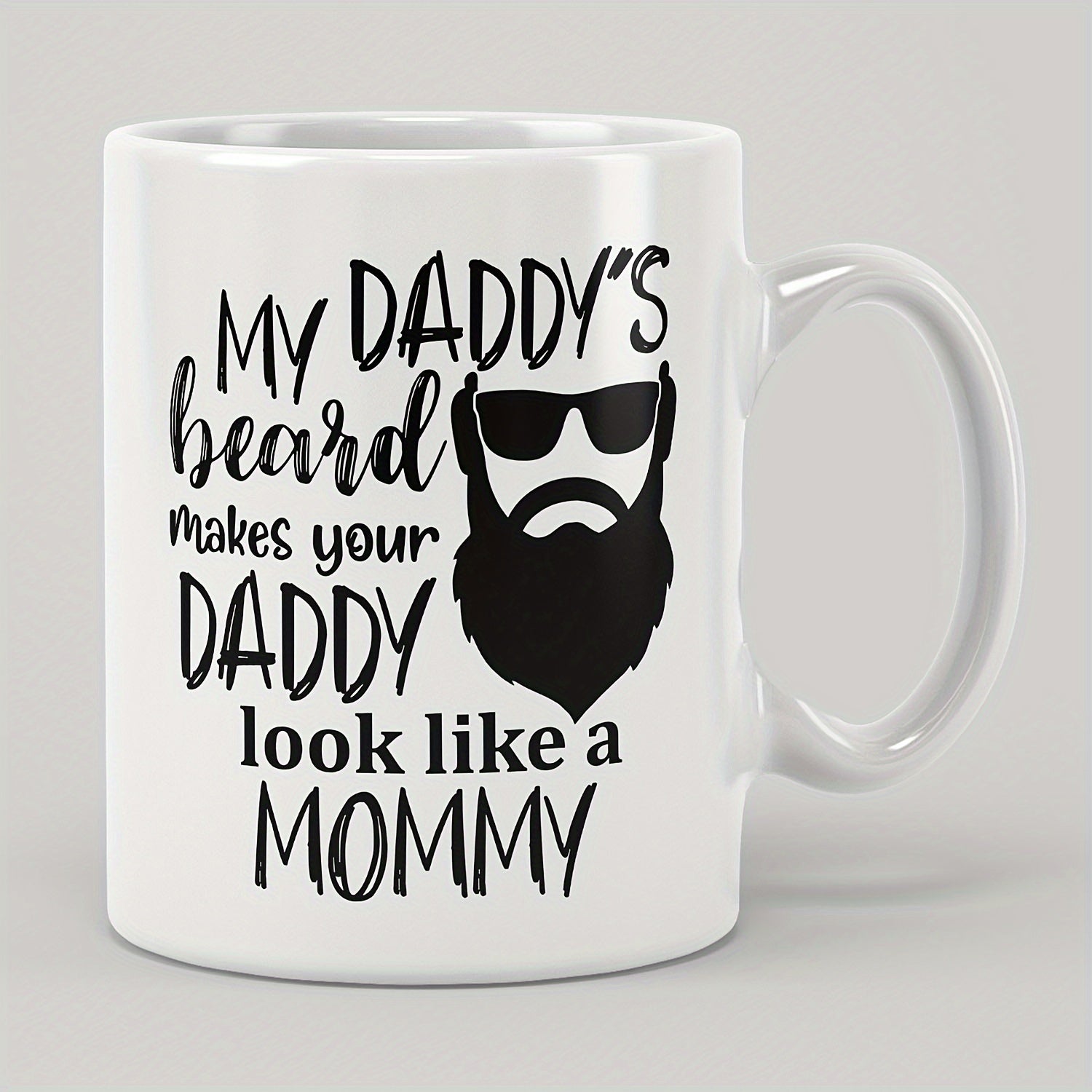Tailorly White Ceramic 11 oz Mug - My Daddy's Beard Makes Your Daddy Look Like A Mommy Bearded Silhouette With Cool Sunglasses And Stylish Facial Hair Man
