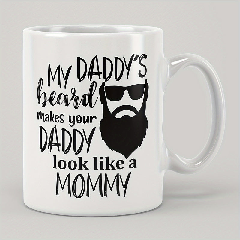 Tailorly White Ceramic 11 oz Mug - My Daddy's Beard Makes Your Daddy Look Like A Mommy Bearded Silhouette With Cool Sunglasses And Stylish Facial Hair Man