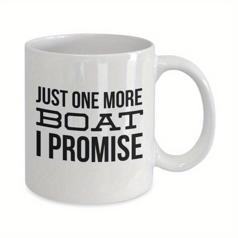 Tailorly White Ceramic 11 oz Mug - Just One More Boat I Promise Simple Typography Featuring Bold Block Lettering In Minimalist Design Boat