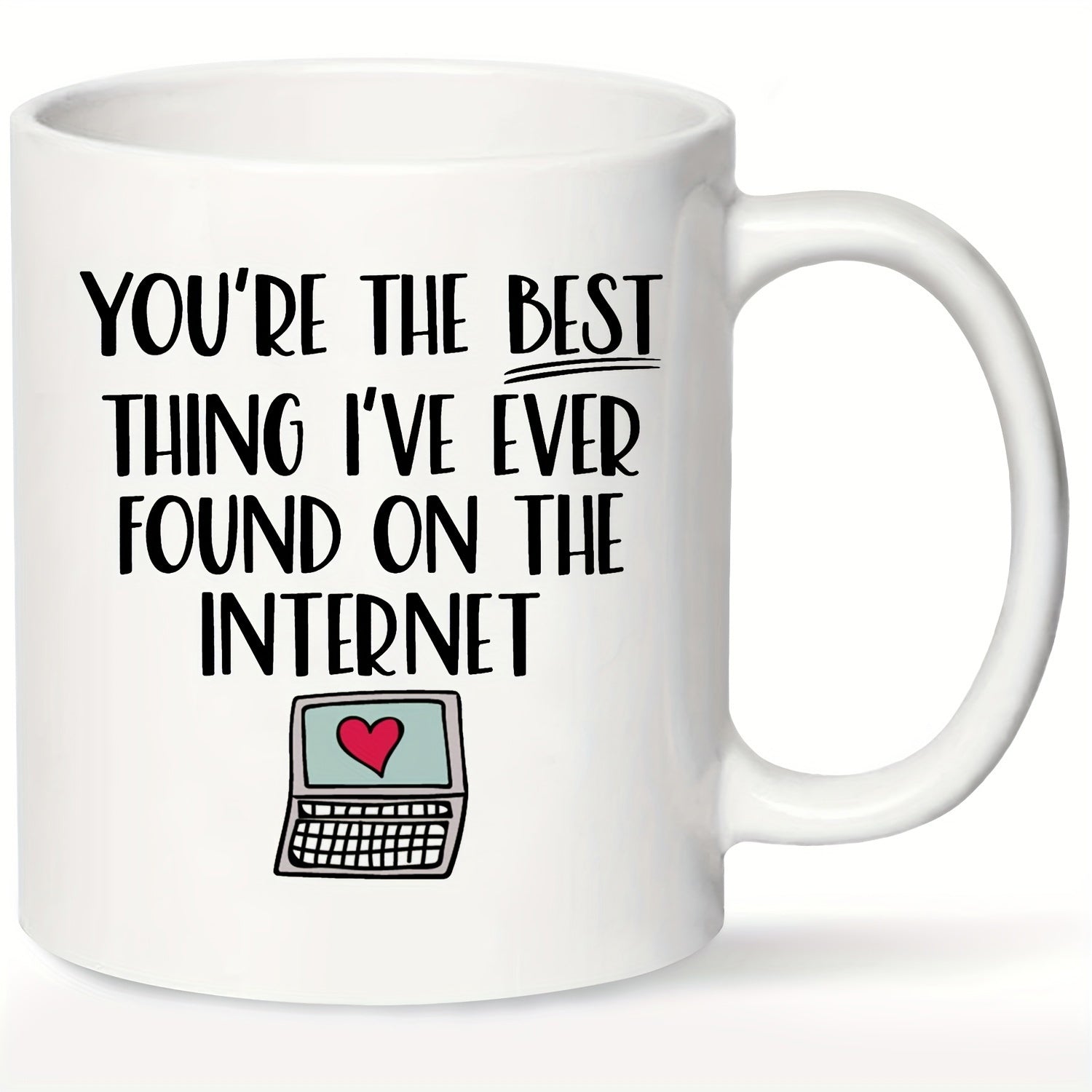 Tailorly White Ceramic 11 oz Mug - Youre The Best Thing Ive Ever Found On The Internet Minimalist Hand Drawn Laptop Featuring A Small Red Heart Mug