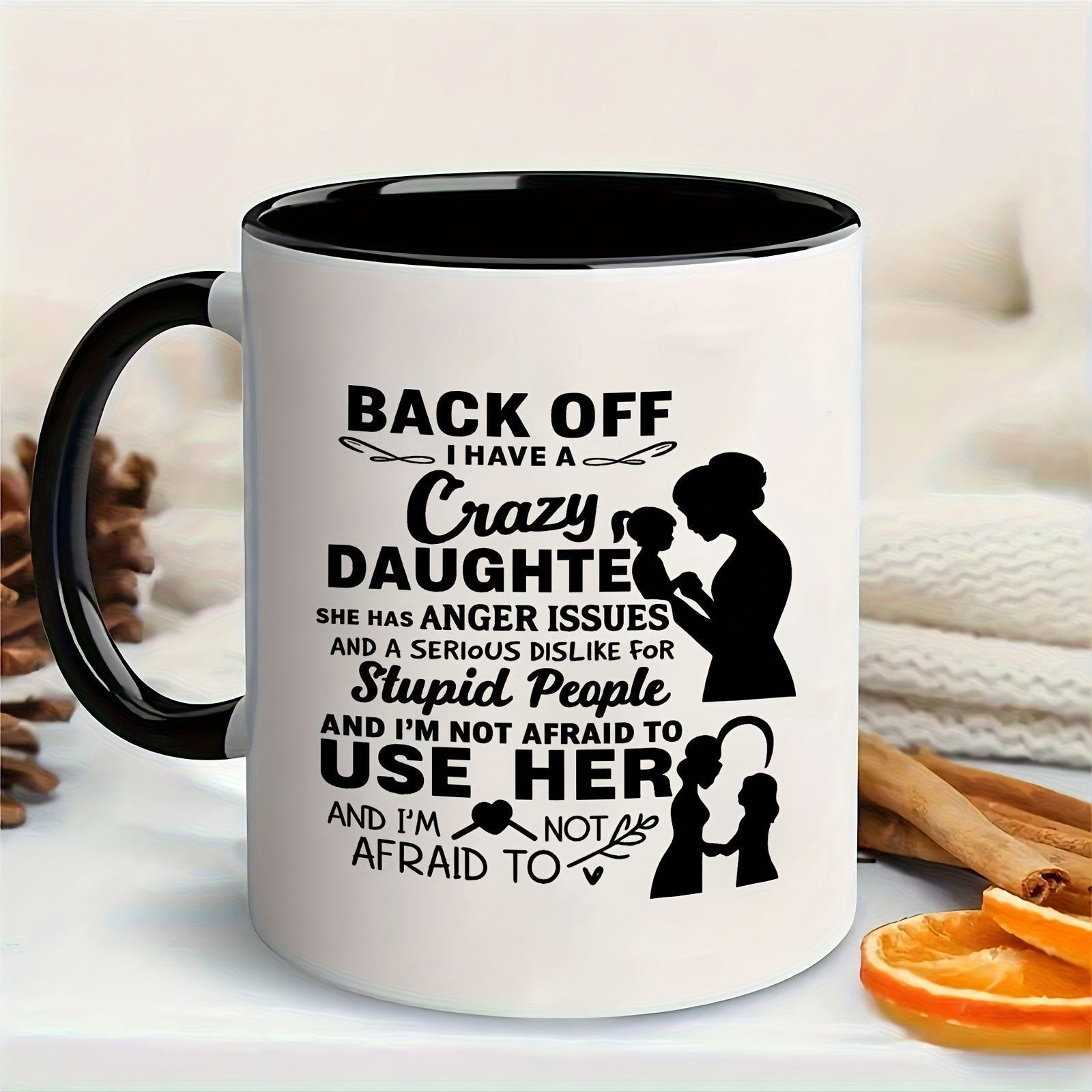 Tailorly Black Accent 11 oz Mug - funny "back off i have a crazy daughter" saying