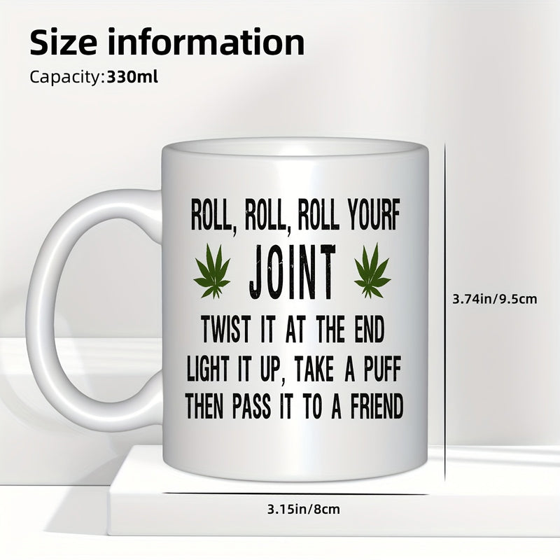 Tailorly White Ceramic 11 oz Mug - Roll Roll Roll Your Joint Twist It At The End Light It Up Take A Puff Then Pass It To A Friend Vibrant Green Botanical Herbal