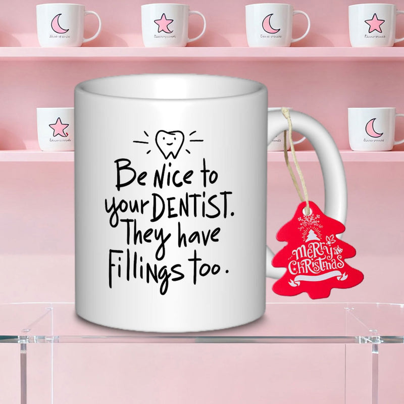 Tailorly White Ceramic 11 oz Mug - Be Nice To Your Dentist They Have Fillings Too Minimalist Black Script Featuring A Cute Smiling Cartoon Tooth Mug