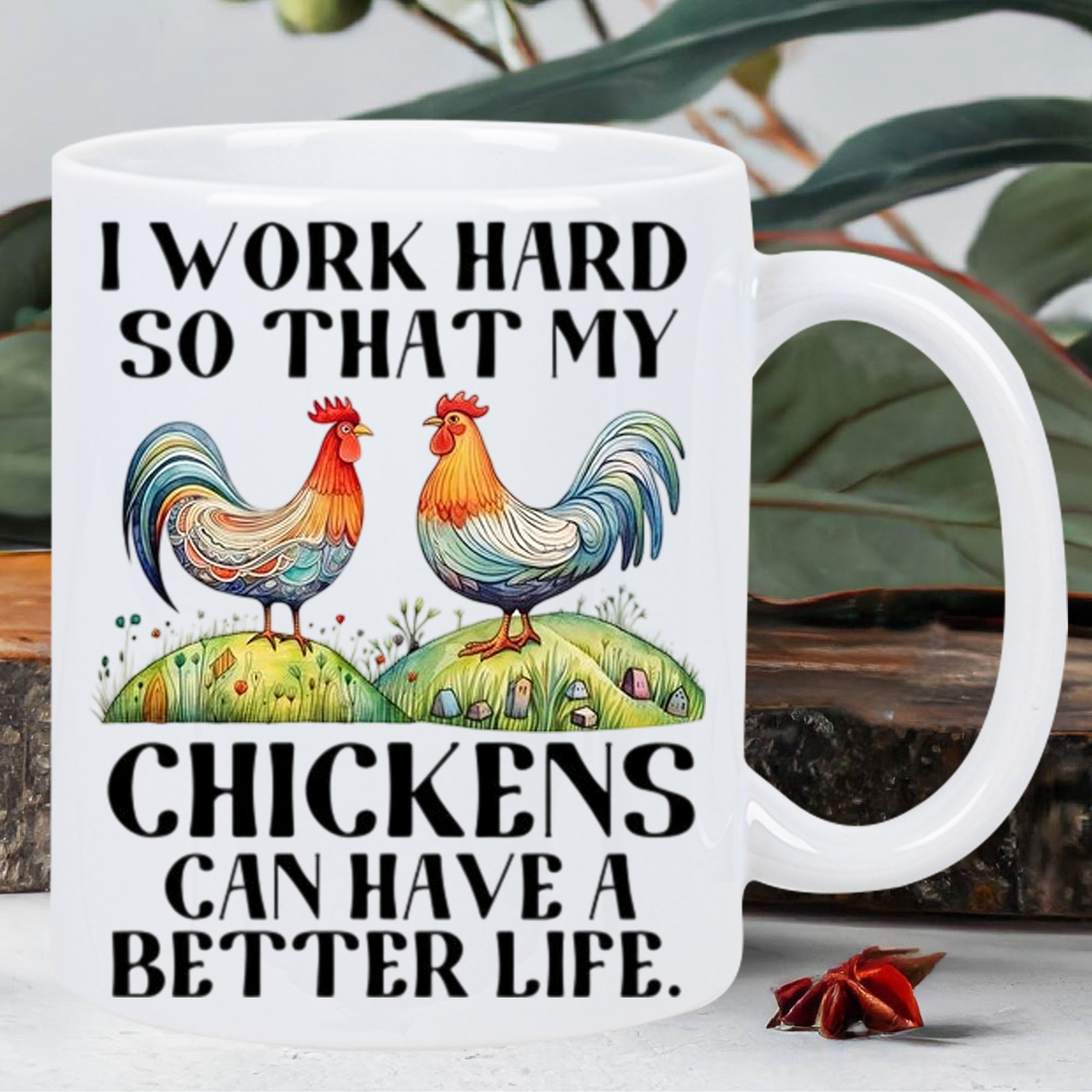 Tailorly White Ceramic 11 oz Mug - I Work Hard So That My Chickens Can Have A Better Life Two Vibrant Roosters Standing On Grassy Hills Surrounded By Nature