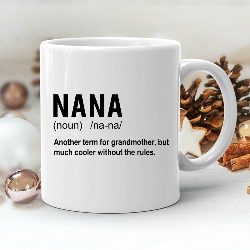 Tailorly White Ceramic 11 oz Mug - Nana Noun Another Term For Grandmother Much Cooler Without The Rules Minimalist Black Ink Dictionary Style Typography Over A