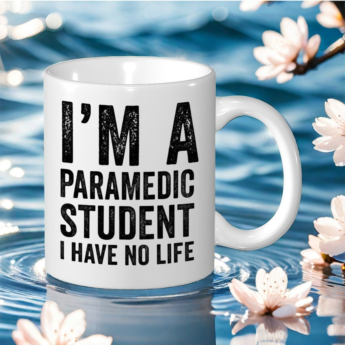 Tailorly White Ceramic 11 oz Mug - Im A Paramedic Student I Have No Life Bold High Contrast Lettering On A Polished Minimalist Surface Ceramic Mug