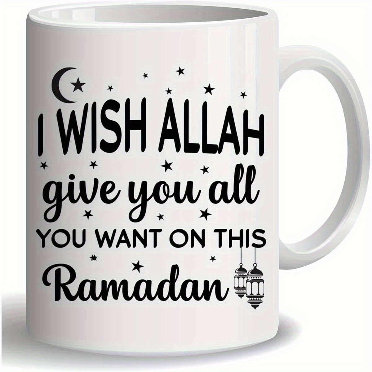 Tailorly White Ceramic 11 oz Mug - I Wish Allah Give You All You Want On This Ramadan Traditional Crescent Moon And Stars Featuring Hanging Lanterns For Spiritual