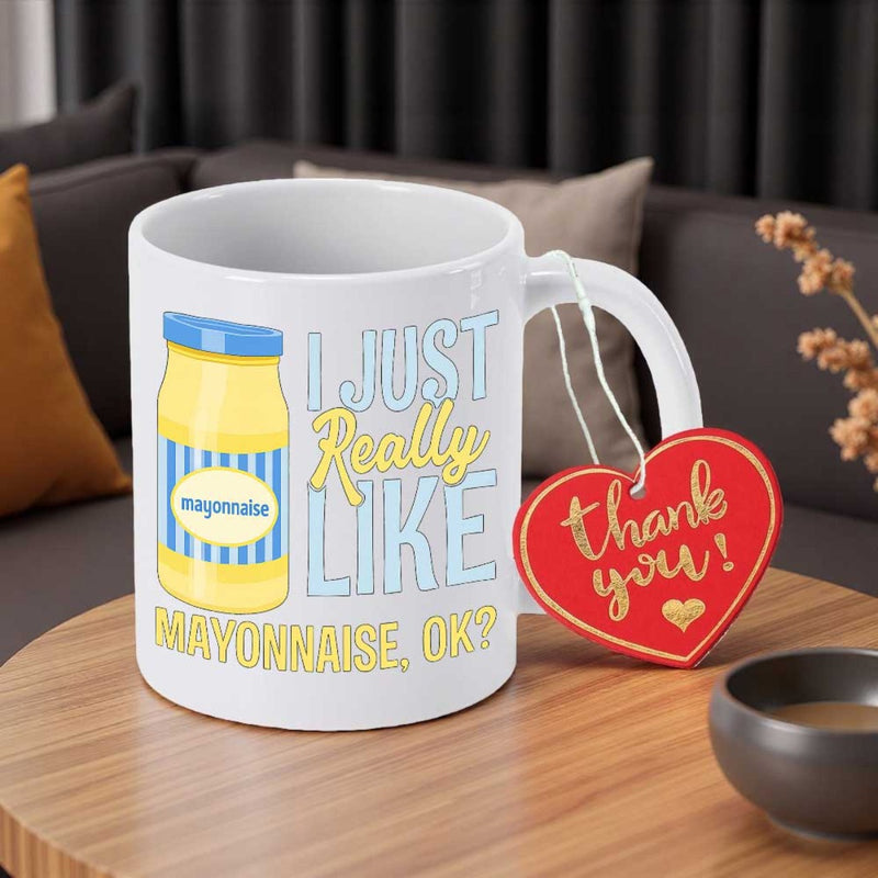 Tailorly White Ceramic 11 oz Mug - I Just Really Like Mayonnaise OK Cartoon Yellow Condiment Container With Blue Lid And Striped Label Jar
