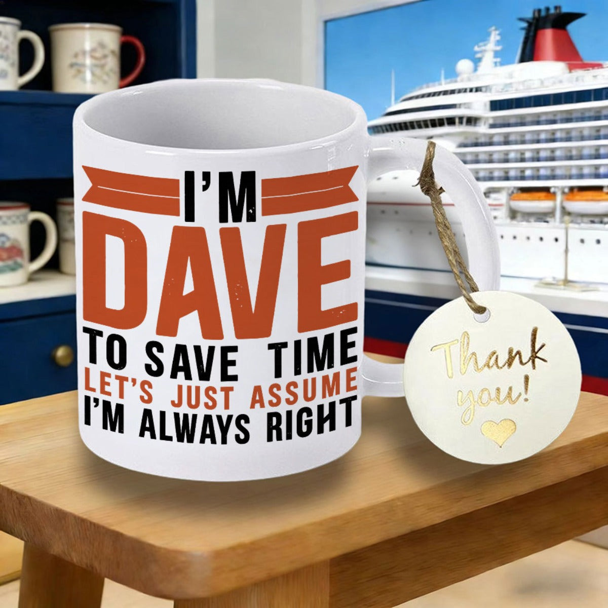 Tailorly White Ceramic 11 oz Mug - I'M DAVE TO SAVE TIME LET'S JUST ASSUME I'M ALWAYS RIGHT Bold Typography Featuring Orange Ribbons Printed On A