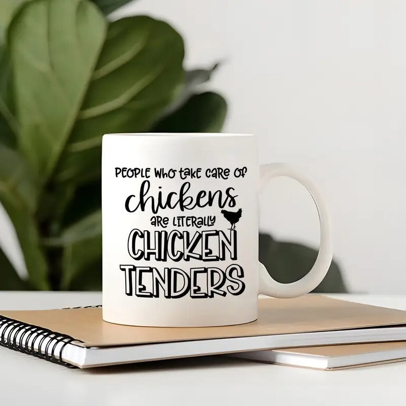 Tailorly White Ceramic 11 oz Mug - People Who Take Care Of Chickens Are Literally Chicken Tenders Rustic Farmhouse Style With Decorative Script Text And Silhouette