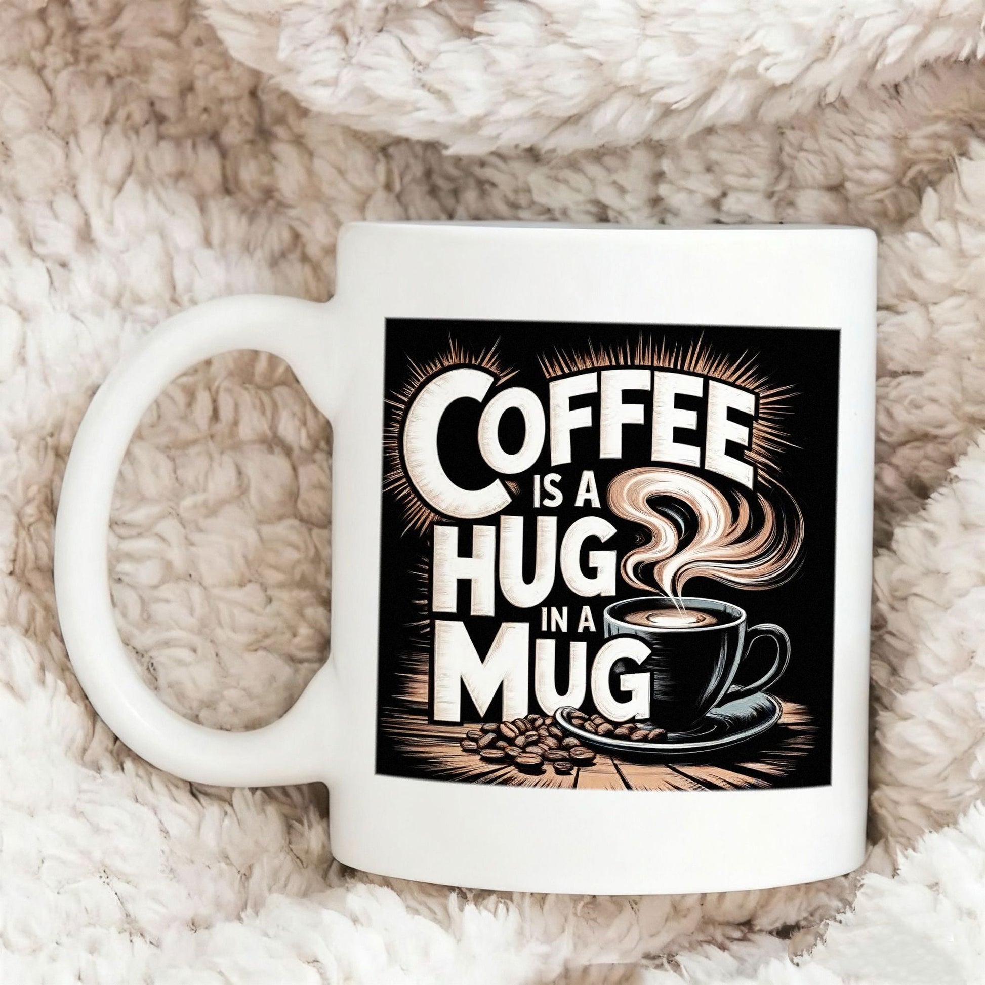 Tailorly White Ceramic 11 oz Mug - Coffee Is A Hug In A Mug Steaming Hot Cup Surrounded By Roasted Beans On Rustic Wooden Surface Coffee