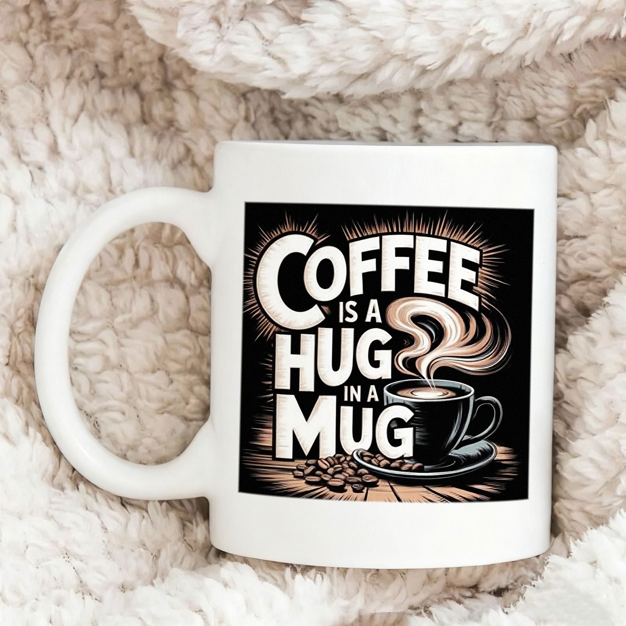Tailorly White Ceramic 11 oz Mug - Coffee Is A Hug In A Mug Steaming Hot Cup Surrounded By Roasted Beans On Rustic Wooden Surface Coffee