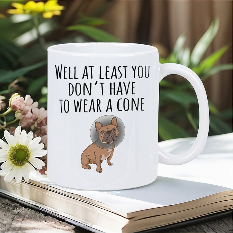 Tailorly White Ceramic 11 oz Mug - Well At Least You Don't Have To Wear A Cone Sitting Brown Dog Wearing A Transparent Medical Protective Recovery Collar French