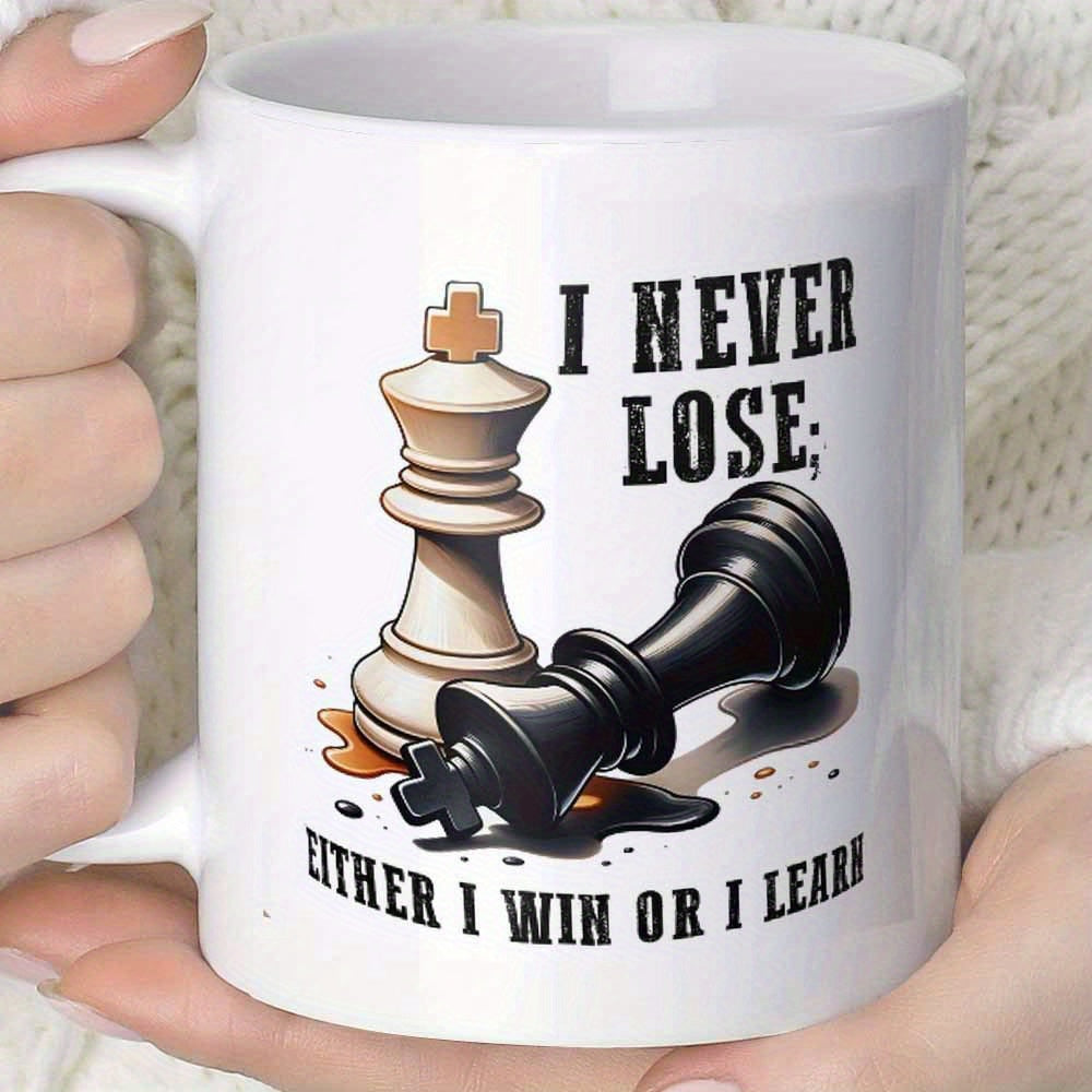 Tailorly White Ceramic 11 oz Mug - I Never Lose Either I Win Or I Learn Classic White King Standing Proud Near Fallen Black Chess Piece