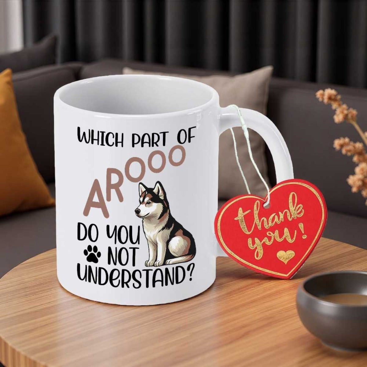 Tailorly White Ceramic 11 oz Mug - Which Part Of Arooo Do You Not Understand Majestic Sitting Siberian Husky Dog With Pointed Ears And Thick Fur Husky