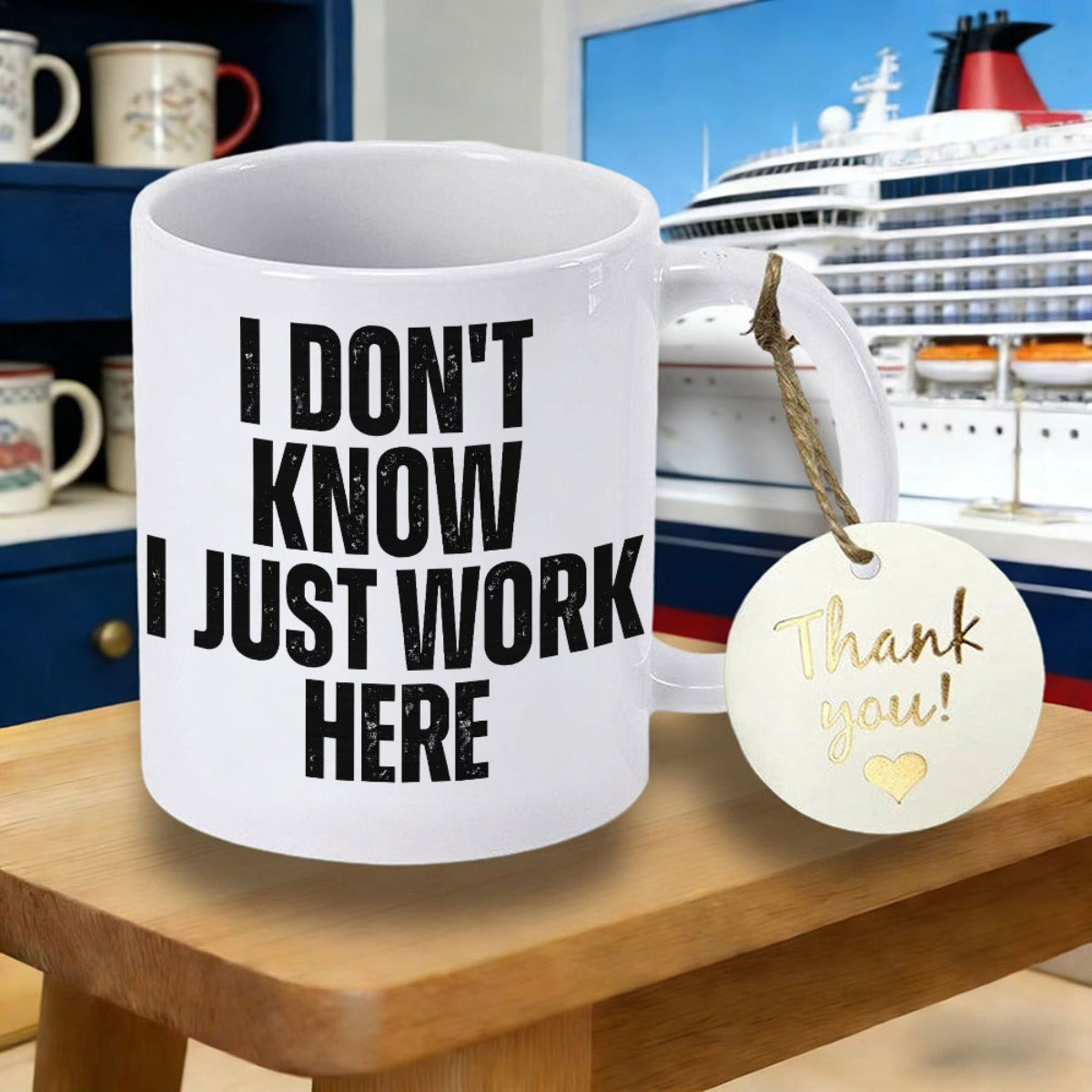 Tailorly White Ceramic 11 oz Mug - I Don't Know I Just Work Here Thank You Bold Distressed Typography On