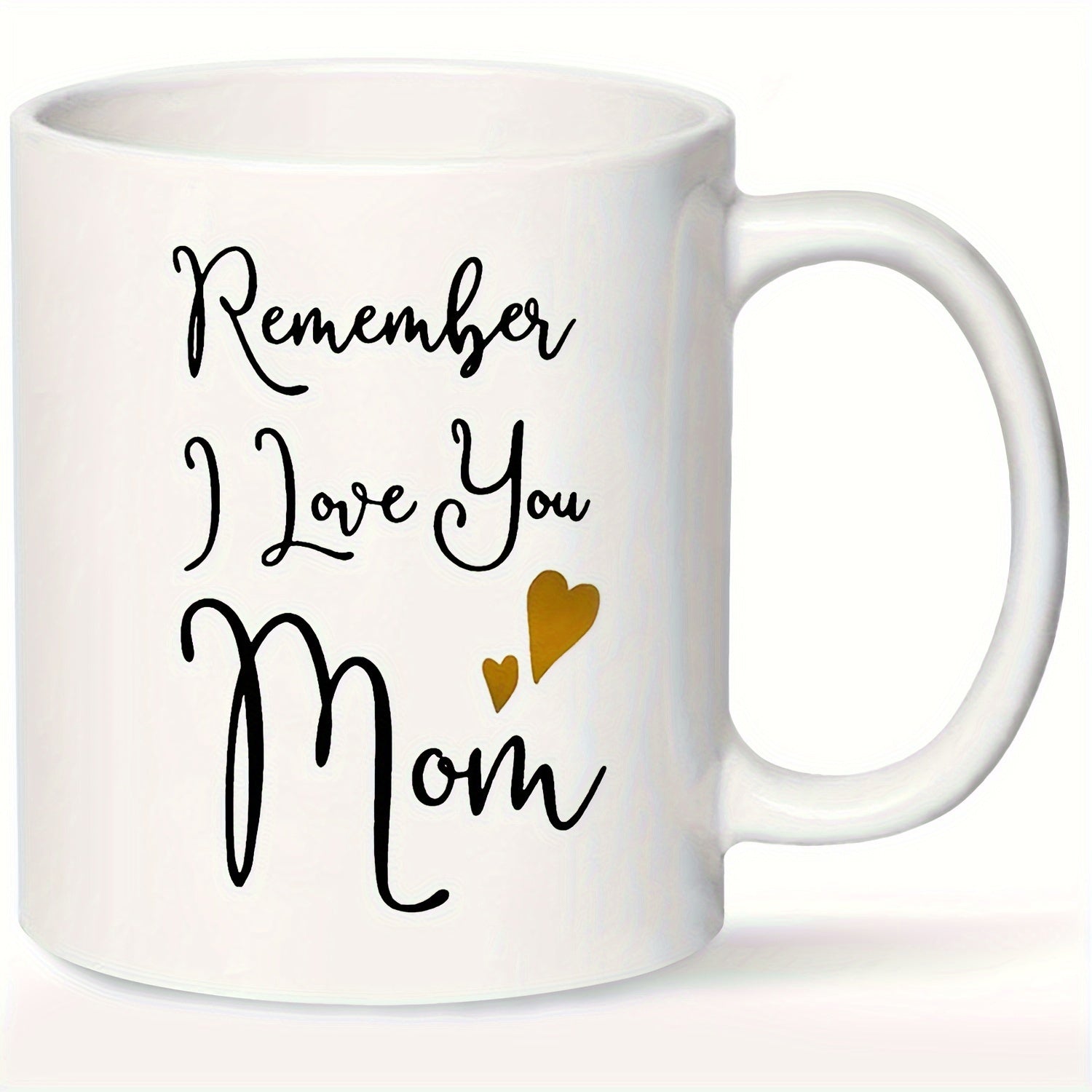 Tailorly White Ceramic 11 oz Mug - Remember I Love You Mom Elegant Script Lettering With Two Golden Hearts On A