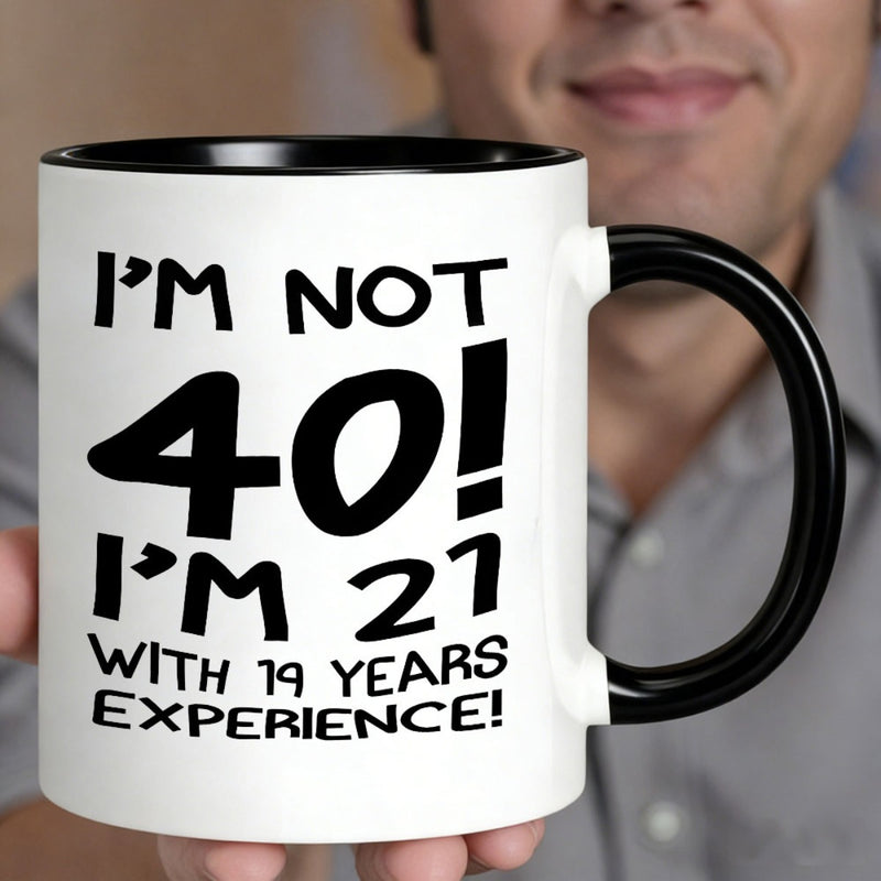 Tailorly Black Accent 11 oz Mug - funny 40th birthday text "im not 40 im 21 with 19 years experience"