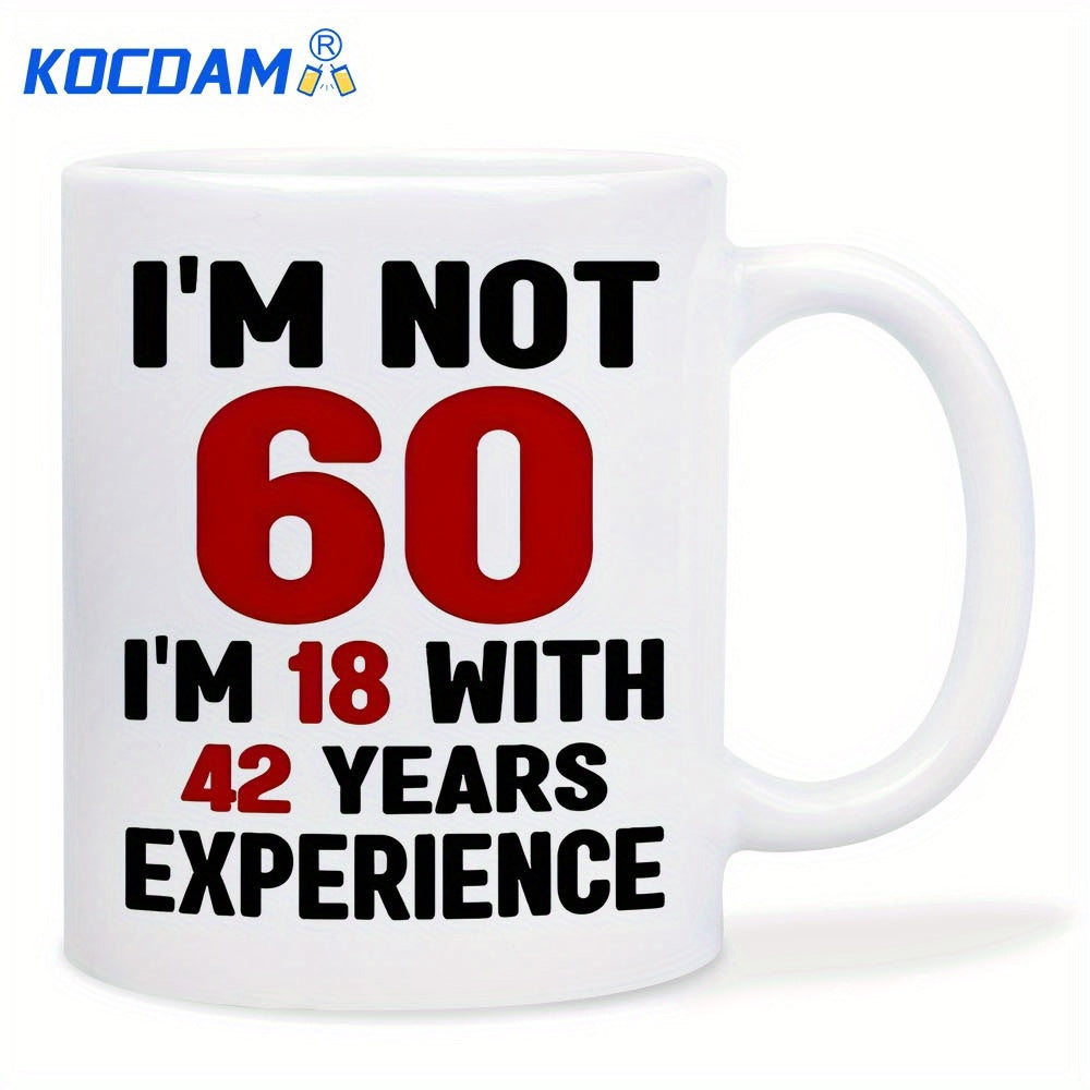 Tailorly White Ceramic 11 oz Mug - Im Not 60 Im 18 With 42 Years Experience Bold Black And Red Typography Displayed On A Clean White Surface Mug