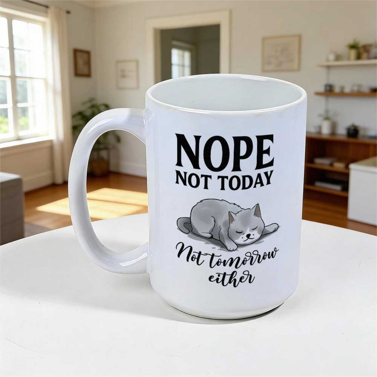 Tailorly White Ceramic 11 oz Mug - Nope Not Today Not Tomorrow Either Peaceful Sleeping Gray Cat Resting With Funny Sarcastic Humorous Quote Cat