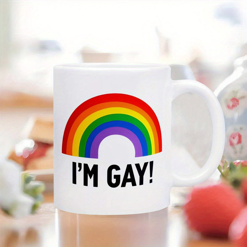 Tailorly White Ceramic 11 oz Mug - I M Gay Vibrantly Colored Semicircle Arch Spreading Messages Of Universal Love Pride Diversity Rainbow