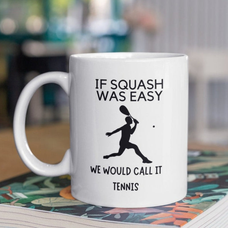 Tailorly White Ceramic 11 oz Mug - If Squash Was Easy We Would Call It Tennis Minimalist Silhouette Athlete Holding Racket While Striking Ball In Dynamic Motion
