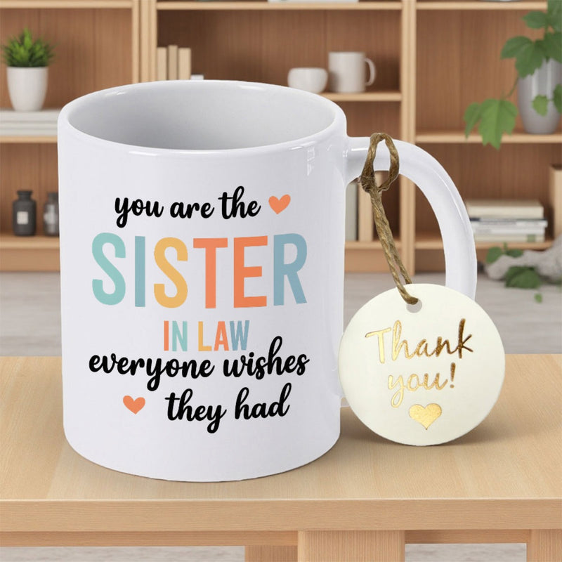Tailorly White Ceramic 11 oz Mug - You Are The Sister In Law Everyone Wishes They Had Thank You Clean White Ceramic Background Featuring Simple Minimalist Hearts