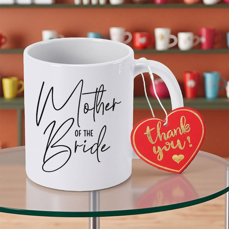 Tailorly White Ceramic 11 oz Mug - Mother Of The Bride Thank You Ceramic Surface Featuring Elegant Script Lettering And Heart Shaped Gift Tag Mug