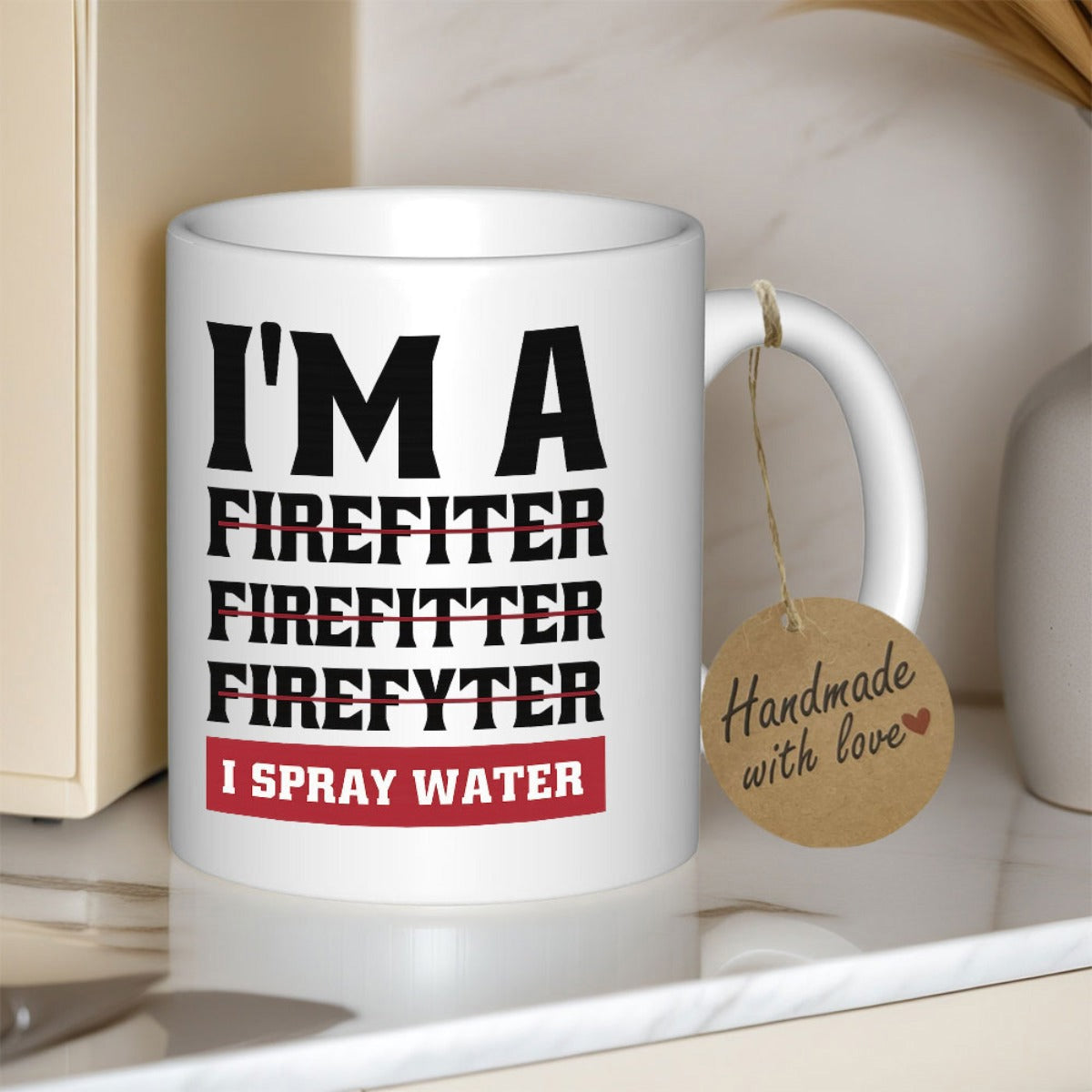 Tailorly White Ceramic 11 oz Mug - Im A Firefiter Firefitter Firefyter I Spray Water Simple Bold Typography Featuring Humorous Strikethrough Text Over Red Banner