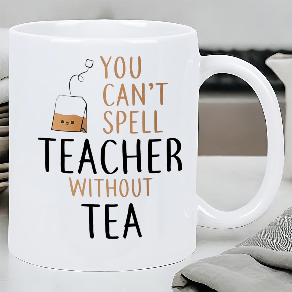 Tailorly White Ceramic 11 oz Mug - You Cant Spell Teacher Without Tea Cute Smiling Cartoon Tea Bag Steeping Among Decorative Typography Teabag