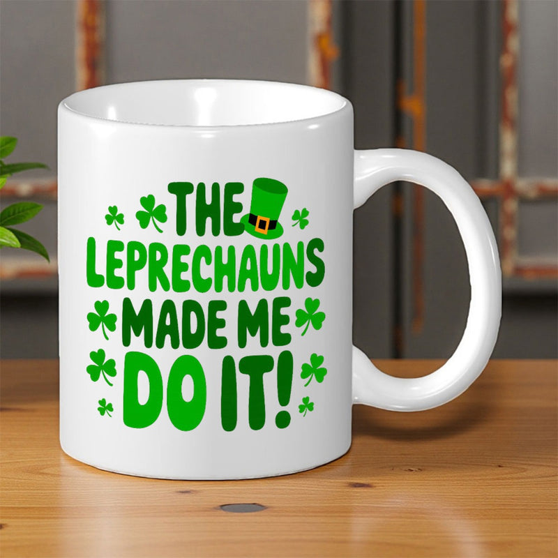 Tailorly White Ceramic 11 oz Mug - The Leprechauns Made Me Do It Vibrant Green Lucky Shamrocks Scattered Around A Small Festive Irish Top Hat Shamrock
