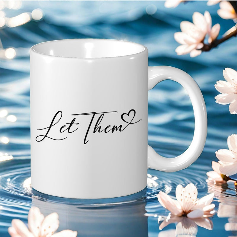Tailorly White Ceramic 11 oz Mug - Let Them Elegant Handwritten Script On Polished White Ceramic Among Blossoming Spring Petals Mug