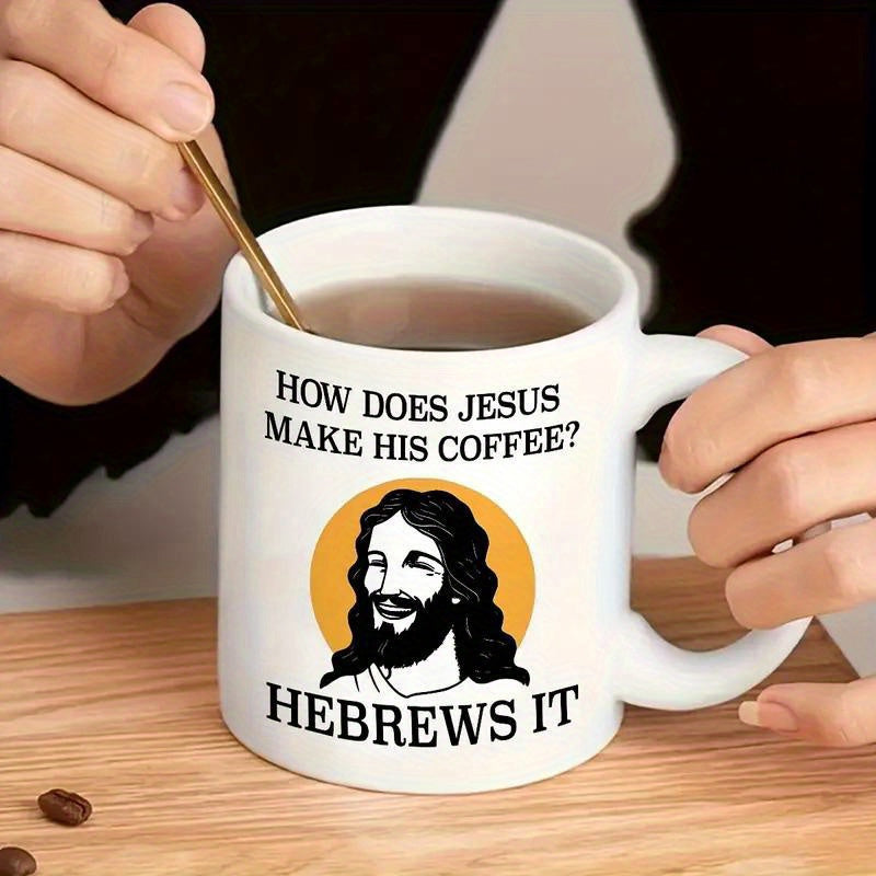 Tailorly White Ceramic 11 oz Mug - How Does Jesus Make His Coffee Hebrews It Smiling Iconic Portrait With Yellow Halo And Long Dark Hair Jesus