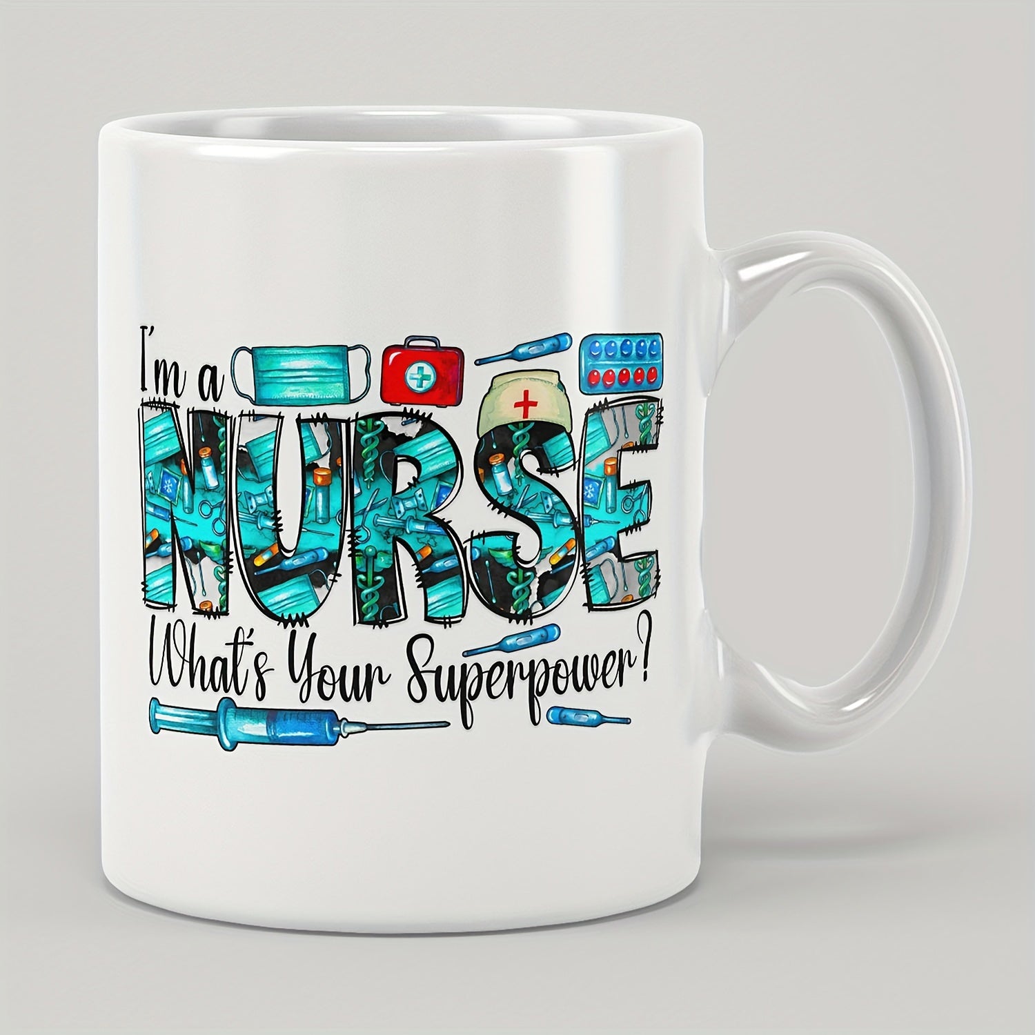 Tailorly White Ceramic 11 oz Mug - Im A Nurse Whats Your Superpower Vibrant Medical Icons Arranged With Detailed Professional Nursing Tools And Equipment Nurse