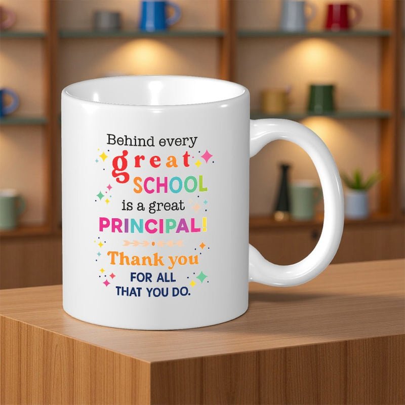 Tailorly White Ceramic 11 oz Mug - Behind Every Great School Is A Great Principal Thank You For All That You Do Vibrant Colorful Sparkles Surrounding Inspirational